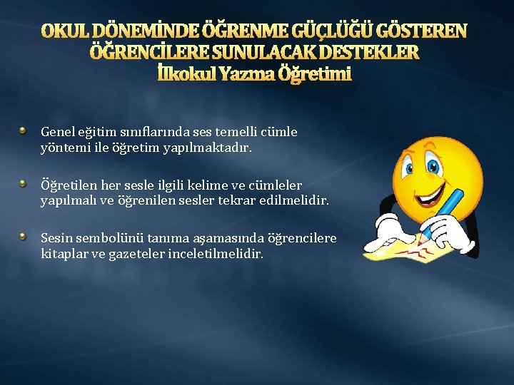 OKUL DÖNEMİNDE ÖĞRENME GÜÇLÜĞÜ GÖSTEREN ÖĞRENCİLERE SUNULACAK DESTEKLER İlkokul Yazma Öğretimi Genel eğitim sınıflarında