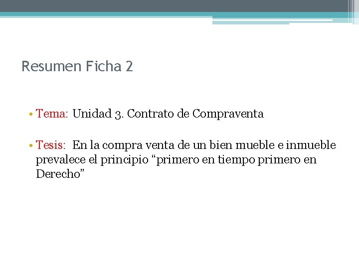 Resumen Ficha 2 • Tema: Unidad 3. Contrato de Compraventa • Tesis: En la