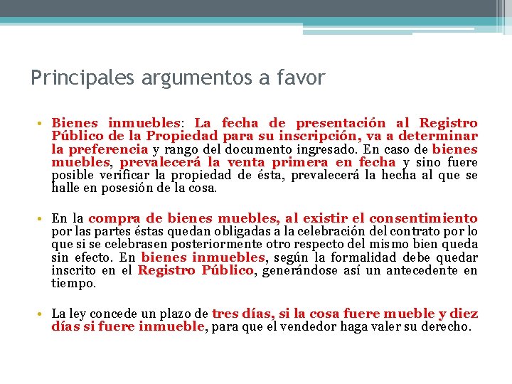 Principales argumentos a favor • Bienes inmuebles: La fecha de presentación al Registro Público