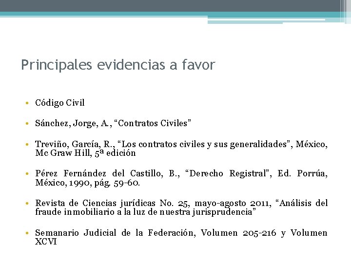Principales evidencias a favor • Código Civil • Sánchez, Jorge, A. , “Contratos Civiles”