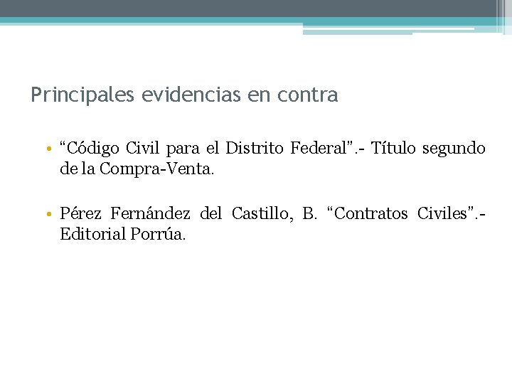 Principales evidencias en contra • “Código Civil para el Distrito Federal”. - Título segundo