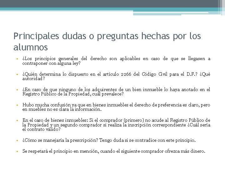 Principales dudas o preguntas hechas por los alumnos • ¿Los principios generales del derecho