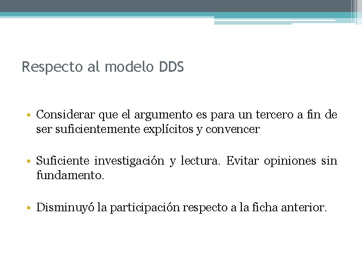 Respecto al modelo DDS • Considerar que el argumento es para un tercero a
