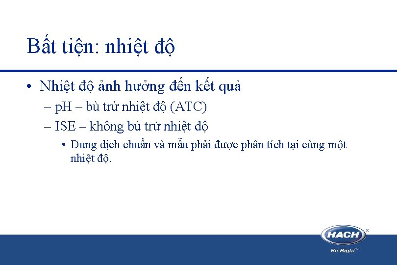 Bất tiện: nhiệt độ • Nhiệt độ ảnh hưởng đến kết quả – p. Bất tiện: nhiệt độ • Nhiệt độ ảnh hưởng đến kết quả – p.