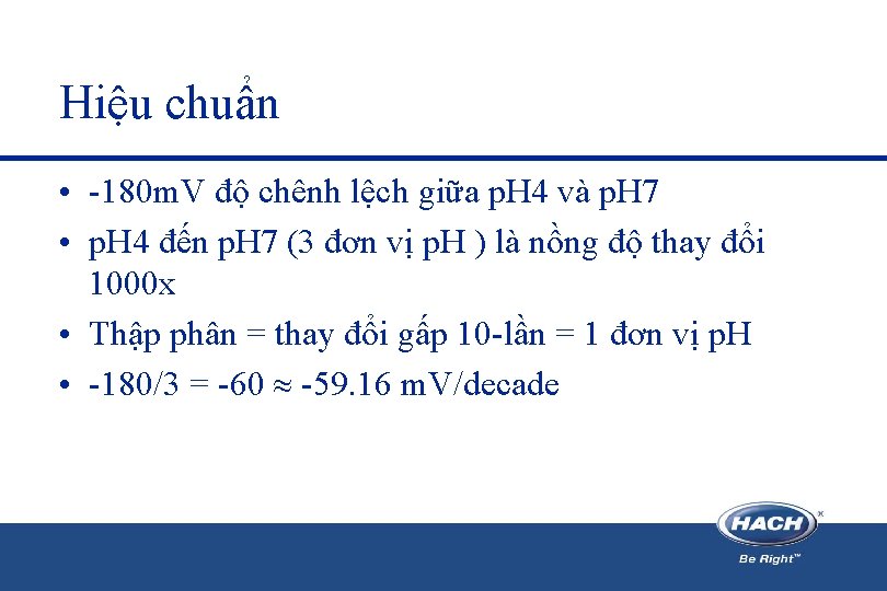Hiệu chuẩn • -180 m. V độ chênh lệch giữa p. H 4 và Hiệu chuẩn • -180 m. V độ chênh lệch giữa p. H 4 và
