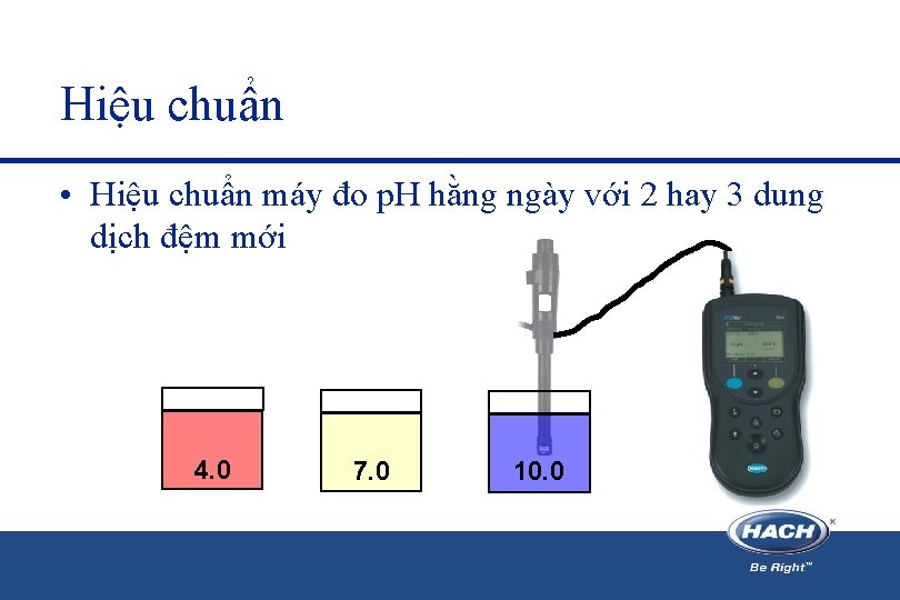 Hiệu chuẩn • Hiệu chuẩn máy đo p. H hằng ngày với 2 hay Hiệu chuẩn • Hiệu chuẩn máy đo p. H hằng ngày với 2 hay