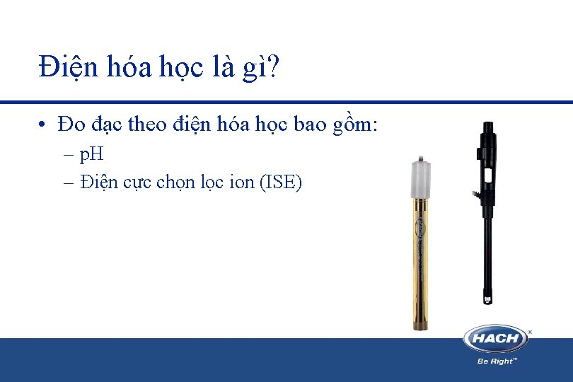 Điện hóa học là gì? • Đo đạc theo điện hóa học bao gồm: Điện hóa học là gì? • Đo đạc theo điện hóa học bao gồm: