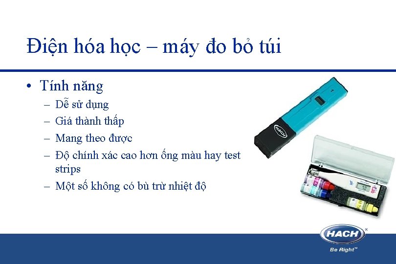 Điện hóa học – máy đo bỏ túi • Tính năng – – Dễ Điện hóa học – máy đo bỏ túi • Tính năng – – Dễ