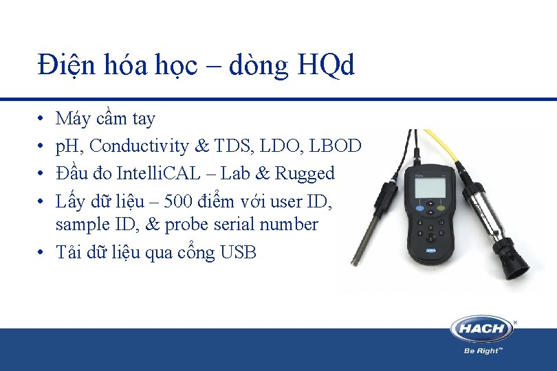 Điện hóa học – dòng HQd • • Máy cầm tay p. H, Conductivity Điện hóa học – dòng HQd • • Máy cầm tay p. H, Conductivity