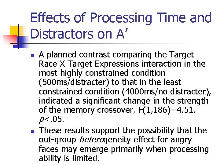 Effects of Processing Time and Distractors on A’ n n A planned contrast comparing