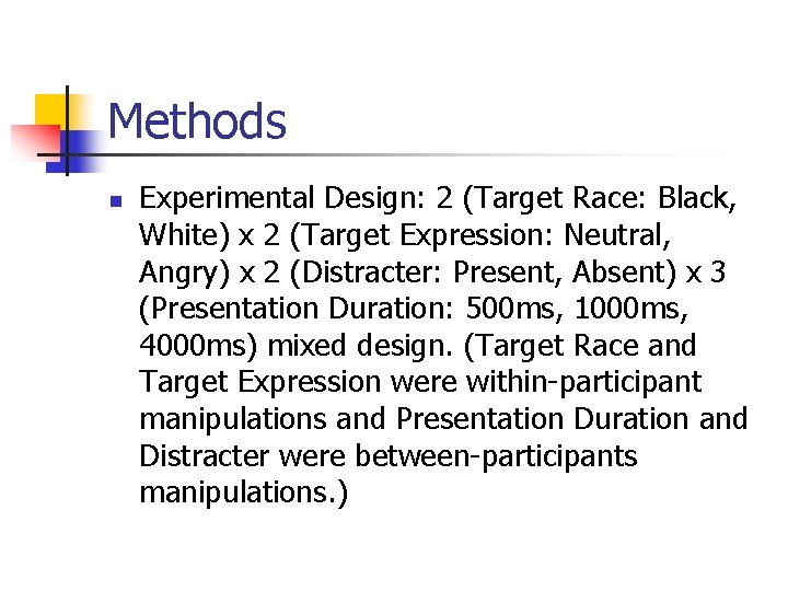 Methods n Experimental Design: 2 (Target Race: Black, White) x 2 (Target Expression: Neutral,