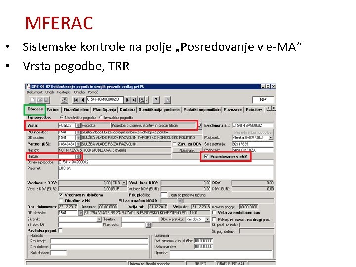 MFERAC • Sistemske kontrole na polje „Posredovanje v e-MA“ • Vrsta pogodbe, TRR 