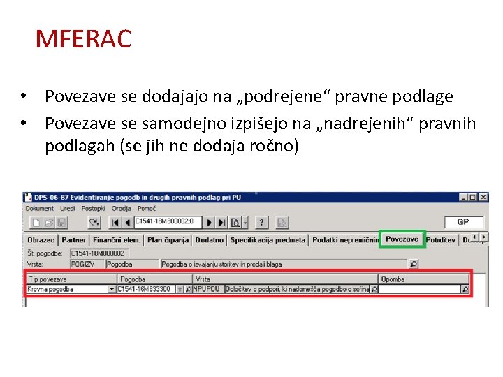 MFERAC • Povezave se dodajajo na „podrejene“ pravne podlage • Povezave se samodejno izpišejo