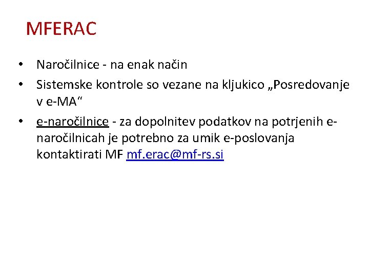 MFERAC • Naročilnice - na enak način • Sistemske kontrole so vezane na kljukico