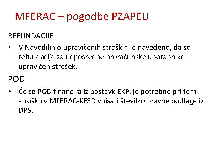 MFERAC – pogodbe PZAPEU REFUNDACIJE • V Navodilih o upravičenih stroških je navedeno, da