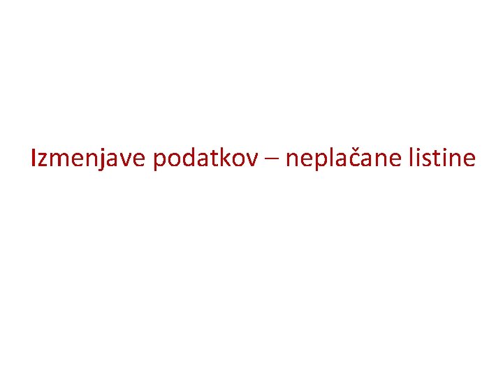 Izmenjave podatkov – neplačane listine 