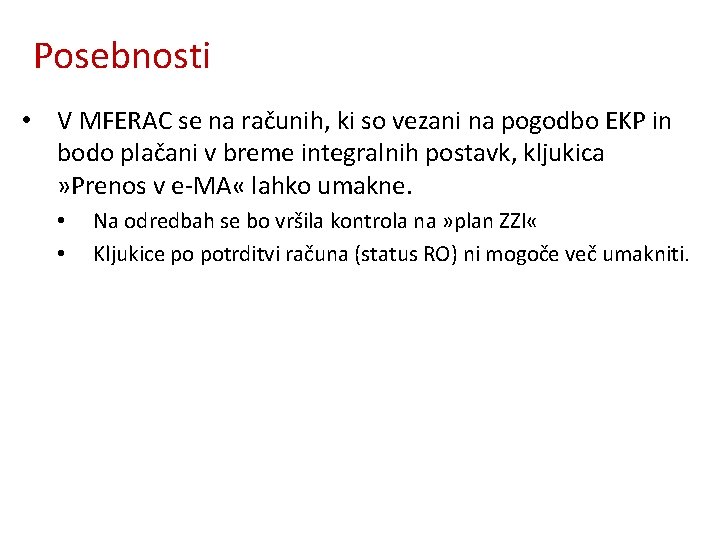 Posebnosti • V MFERAC se na računih, ki so vezani na pogodbo EKP in