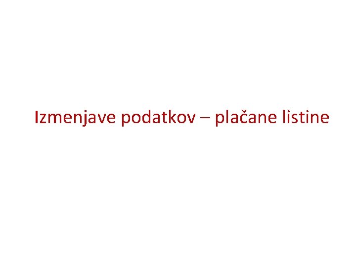 Izmenjave podatkov – plačane listine 