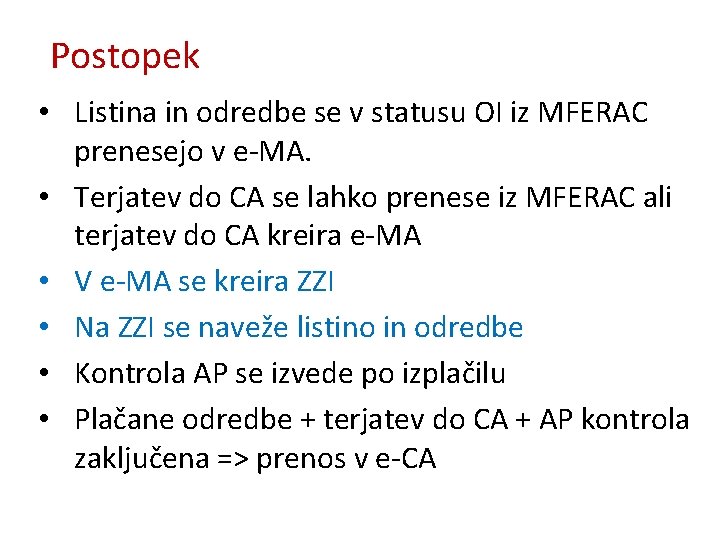 Postopek • Listina in odredbe se v statusu OI iz MFERAC prenesejo v e-MA.