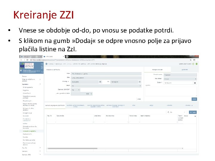 Kreiranje ZZI • • Vnese se obdobje od-do, po vnosu se podatke potrdi. S