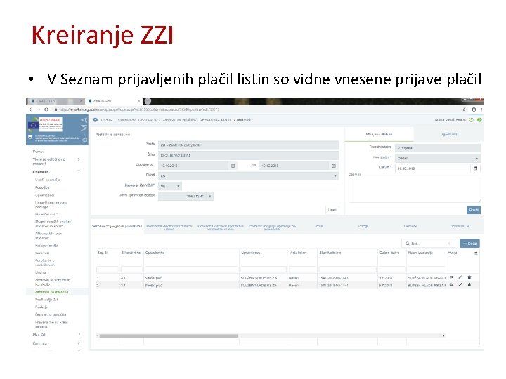 Kreiranje ZZI • V Seznam prijavljenih plačil listin so vidne vnesene prijave plačil 