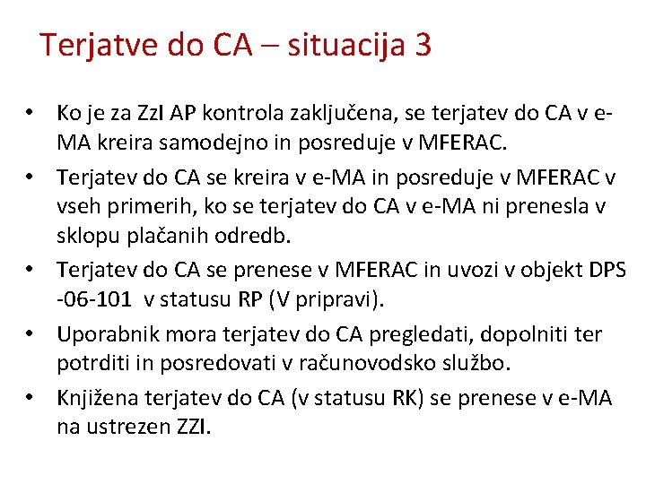 Terjatve do CA – situacija 3 • Ko je za Zz. I AP kontrola