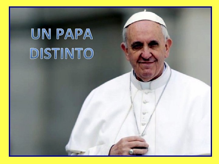 UN PAPA DISTINTO 