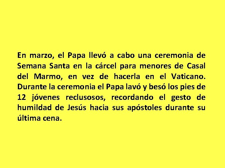 En marzo, el Papa llevó a cabo una ceremonia de Semana Santa en la