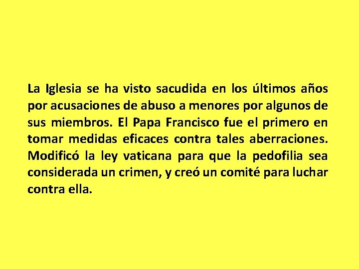 La Iglesia se ha visto sacudida en los últimos años por acusaciones de abuso