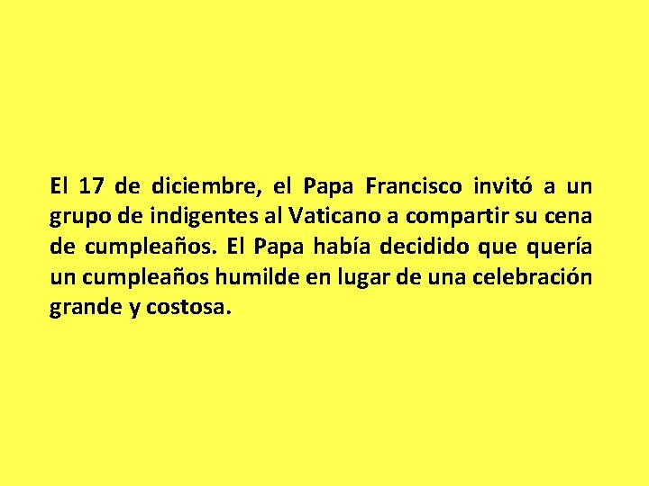 El 17 de diciembre, el Papa Francisco invitó a un grupo de indigentes al
