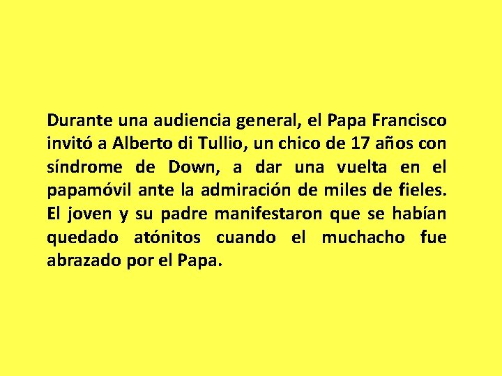 Durante una audiencia general, el Papa Francisco invitó a Alberto di Tullio, un chico