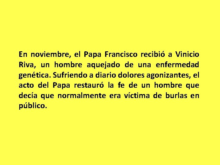 En noviembre, el Papa Francisco recibió a Vinicio Riva, un hombre aquejado de una