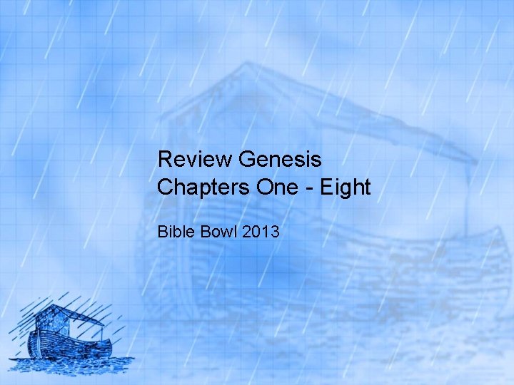 Review Genesis Chapters One - Eight Bible Bowl 2013 