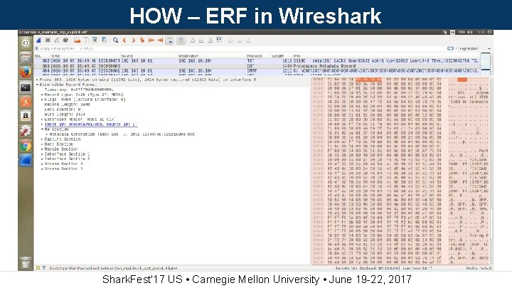 HOW – ERF in Wireshark Shark. Fest'17 US • Carnegie Mellon University • June