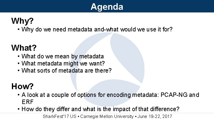 Agenda Why? • Why do we need metadata and-what would we use it for?