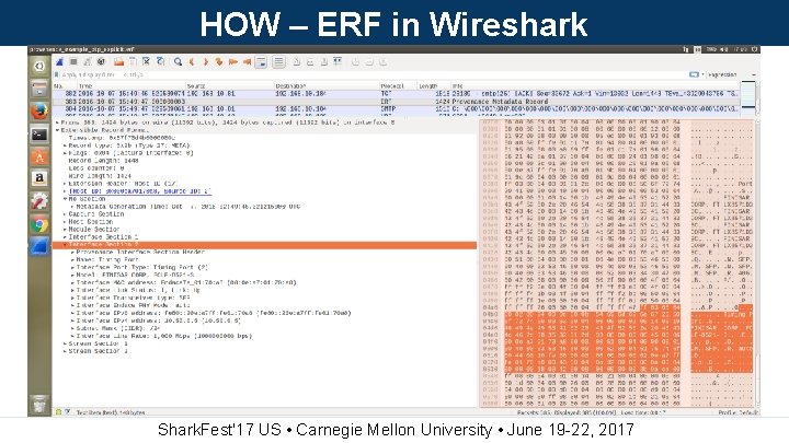 HOW – ERF in Wireshark Shark. Fest'17 US • Carnegie Mellon University • June