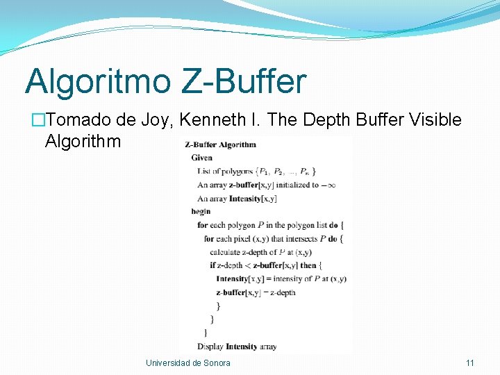 Algoritmo Z-Buffer �Tomado de Joy, Kenneth I. The Depth Buffer Visible Algorithm Universidad de