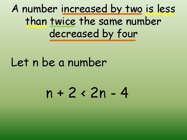 A number increased by two is less than twice the same number decreased by