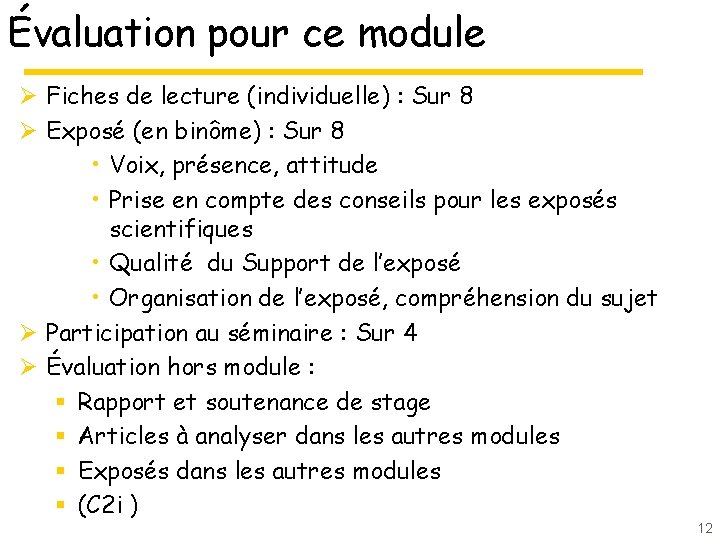 Évaluation pour ce module Ø Fiches de lecture (individuelle) : Sur 8 Ø Exposé Évaluation pour ce module Ø Fiches de lecture (individuelle) : Sur 8 Ø Exposé