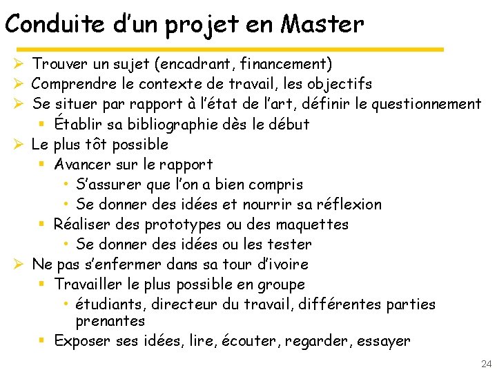 Conduite d’un projet en Master Ø Trouver un sujet (encadrant, financement) Ø Comprendre le