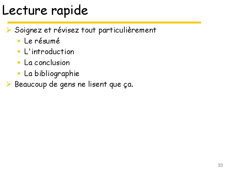 Lecture rapide Ø Soignez et révisez tout particulièrement § Le résumé § L'introduction §