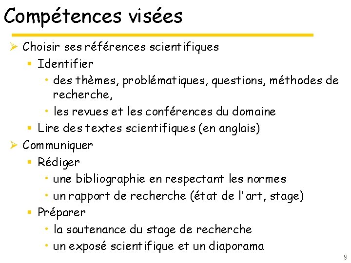 Compétences visées Ø Choisir ses références scientifiques § Identifier • des thèmes, problématiques, questions,