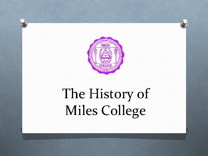The History of Miles College 