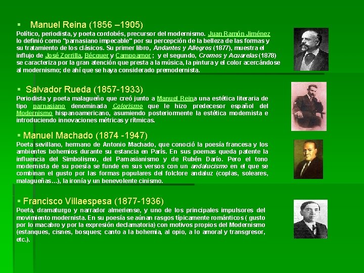 § Manuel Reina (1856 – 1905) Político, periodista, y poeta cordobés, precursor del modernismo.