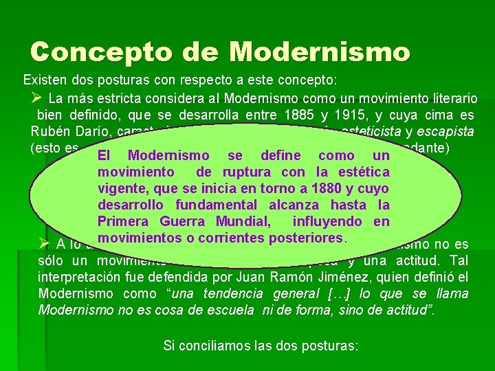 Concepto de Modernismo Existen dos posturas con respecto a este concepto: Ø La más