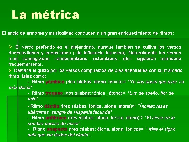 La métrica El ansia de armonía y musicalidad conducen a un gran enriquecimiento de