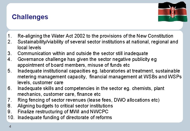 Challenges 1. 2. Re-aligning the Water Act 2002 to the provisions of the New