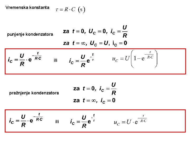 Vremenska konstanta punjenje kondenzatora ili pražnjenje kondenzatora ili Vremenska konstanta punjenje kondenzatora ili pražnjenje kondenzatora ili