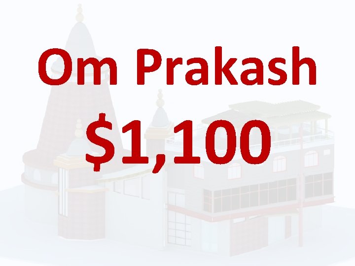 Om Prakash $1, 100 