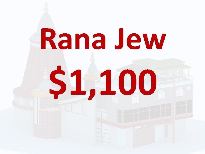 Rana Jew $1, 100 
